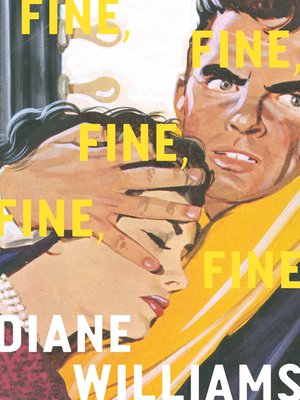 Fine, Fine, Fine, Fine, Fine by Diane Williams · OverDrive: ebooks